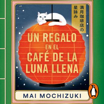 [Spanish] - Un regalo en el Café de la Luna Llena (El Café de la Luna Llena 2)