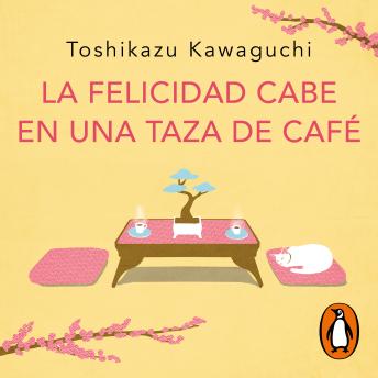 [Spanish] - La felicidad cabe en una taza de café (Antes de que se enfríe el café 2)