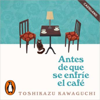 [Spanish] - Antes de que se enfríe el café (castellano)
