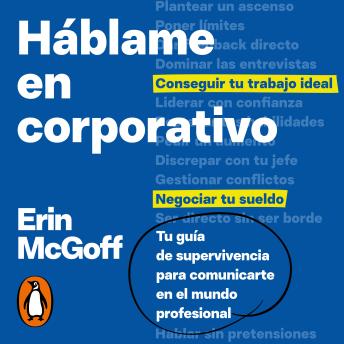 [Spanish] - Háblame en corporativo: Tu guía de supervivencia para comunicarte en el mundo profesional