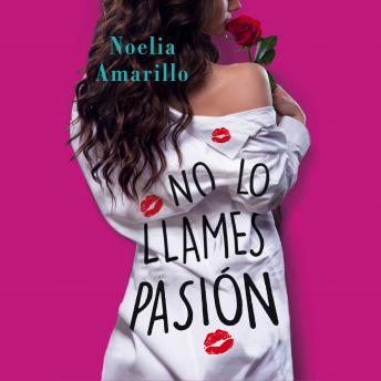 [Spanish] - No lo llames pasión. Serie No lo llames, 2
