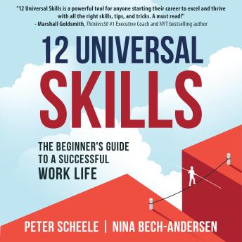 12 Universal Skills: The Beginner's Guide to a Successful Work Life