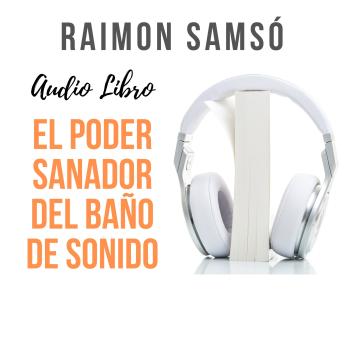 [Spanish] - El poder sanador del baño de sonido