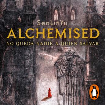 [Spanish] - Alchemised: No queda nadie a quien salvar