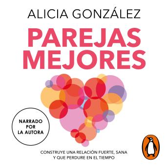 [Spanish] - Parejas mejores: Construye una relación fuerte, sana y que perdure en el tiempo