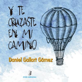 Download Y te cruzaste en mi camino by Daniel Gallart Gámez