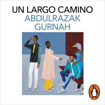 largo camino - Abdulrazak Gurnah largo camino - Abdulrazak Gurnah