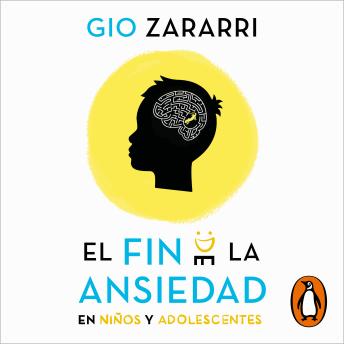 [Spanish] - El fin de la ansiedad en niños y adolescentes: Cómo ayudar a tus hijos a gestionar los miedos, el estrés y la ansiedad