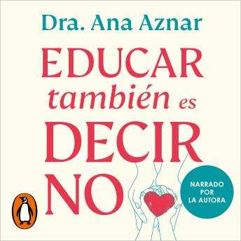 [Spanish] - Educar también es decir no: Cómo poner límites a tus hijos con amor