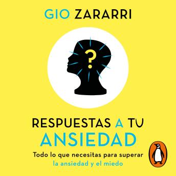 [Spanish] - Respuestas a tu ansiedad: Todo lo que necesitas para superar la ansiedad y el miedo