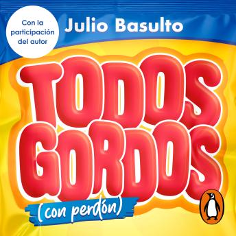 Julio Basulto presents [Spanish] - Todos gordos (con perdón): Tratar la obesidad en un mundo diseñado para engordar[Spanish] - Todos gordos (con perdón): Tratar la obesidad en un mundo diseñado para engordar episode artwork
