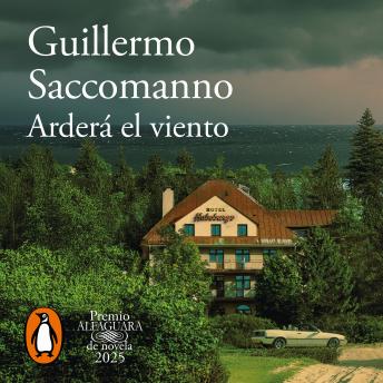 [Spanish] - Arderá el viento (Premio Alfaguara de novela 2025)