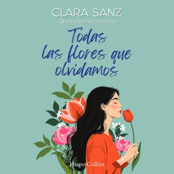 [Spanish] - Todas las flores que olvidamos