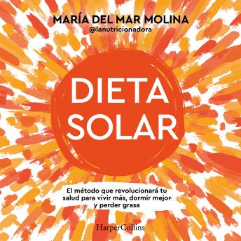 [Spanish] - Dieta solar: El método que revolucionará tu salud para vivir más, dormir mejor y perder grasa