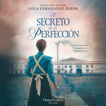 [Spanish] - El secreto de La Perfección: Un puente de historia y sentimientos entre Galicia y América