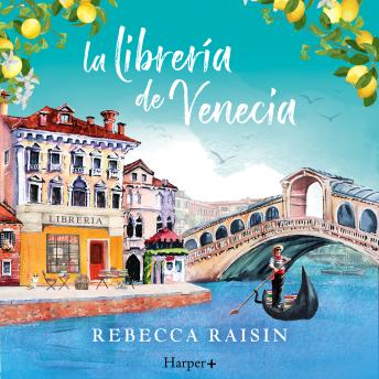 La librería de Venecia: ¡La perfecta comedia romántica edificante y reconfortante para evadirse!