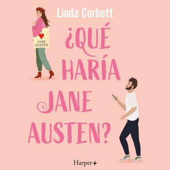 ¿Qué haría Jane Austen?: Una novela romántica reconfortante, divertida e ingeniosa, perfecta para los fans de Orgullo y prejuicio.