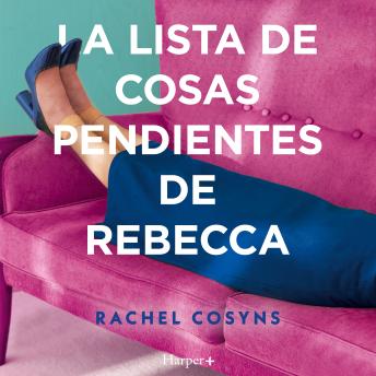 La lista de cosas pendientes de Rebecca: Una comedia emotiva e inspiracional