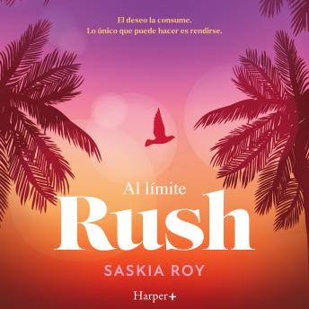 [Spanish] - Al límite. Rush: Una retorcida historia de obsesión y deseo femenino que explora el lado oscuro y tóxico del deporte más sexy del mundo.