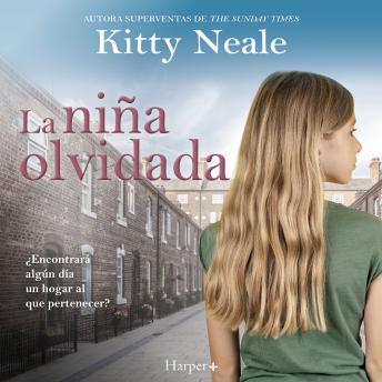 [Spanish] - La niña olvidada: La descarnada y apasionante novela para 2025 de la autora del bestseller Sunday Times Kitty Neale