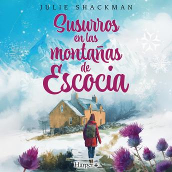 [Spanish] - Susurros en las montañas de Escocia: Relájate y desconecta con un inolvidable romance de vacaciones (En tierras de Escocia, Libro 3)
