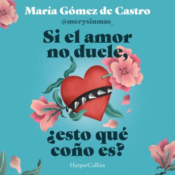 [Spanish] - Si el amor no duele, ¿esto qué coño es?