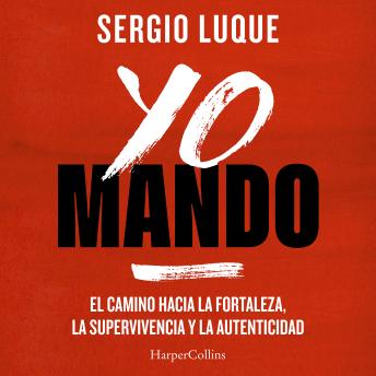 [Spanish] - Yo mando: El camino hacia la fortaleza, la supervivencia y la autenticidad