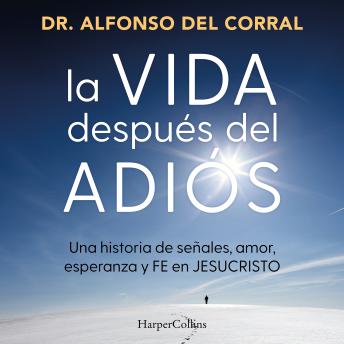 [Spanish] - La vida después del adiós: Una historia de señales, amor, esperanza y fe en Jesucristo
