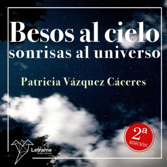 Besos al cielo, sonrisas al universo