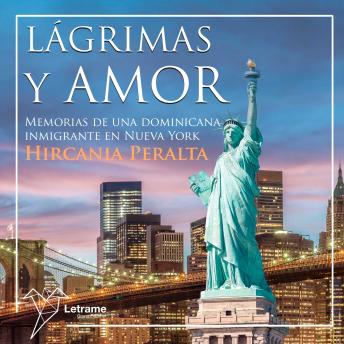 [Spanish] - Lágrimas y amor: Memorias de una dominicana inmigrante en Nueva York