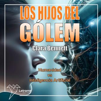 [Spanish] - Los hijos de gólem: Humanidad VS Inteligencia Artificial