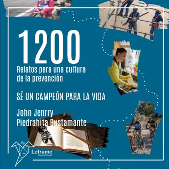 [Spanish] - 1200 Relatos para una cultura de la prevención: Sé un campeón para la vida