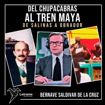 DEL CHUPACABRAS AL TREN MAYA