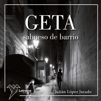 Geta: Sabueso de barrio