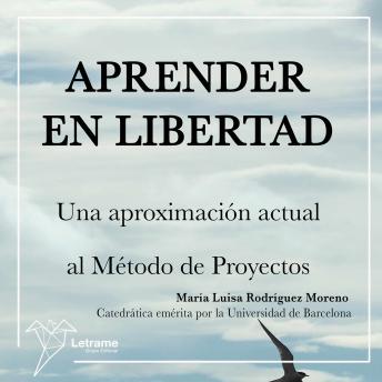 Aprender en libertad: Una aproximación actual al método de proyectos