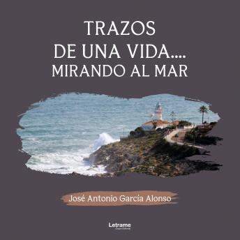 [Spanish] - Trazos de una vida: Mirando al mar