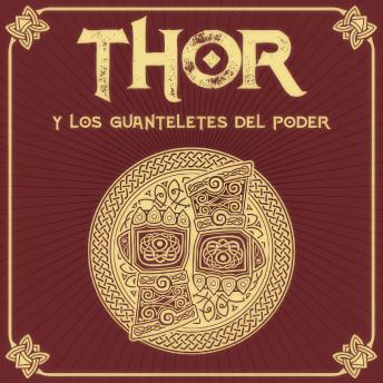 [Spanish] - THOR y los guanteletes del poder - Saga de Thor, Episodio 3 (Completo)