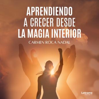 Aprendiendo a crecer desde la magia interior