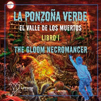 La Ponzoña Verde: Volumen I: El valle de los muertos