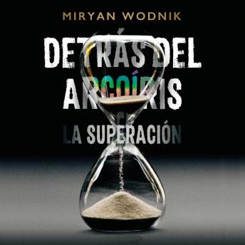 Detrás del arcoíris: La superación