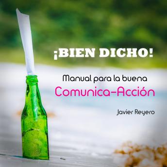 Download ¡Bien dicho!: Manual para la buena comunica-acción by Javier Reyero