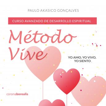 Método Vive: Curso avanzado de desarrollo espiritual, Paulo Akasico Gonçalves