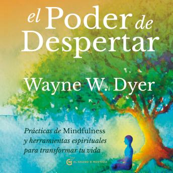 [Spanish] - El poder de despertar: Prácticas de mindfulness y herramientas espirituales para transformar tu vida
