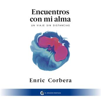[Spanish] - Encuentros con mi alma: Un viaje sin distancias