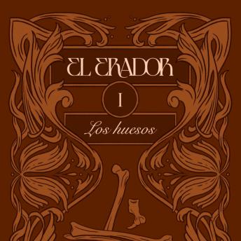 [Spanish] - El Erador I: Los huesos