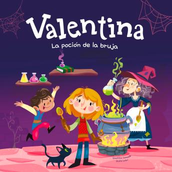 [Spanish] - Valentina. La poción de la bruja: Una nueva entrega de las increíbles aventuras de Valentina, la princesa caballera