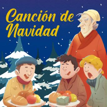 [Spanish] - Canción de Navidad: Los grandes clásicos de la historia de la literatura, convertidos en preciosos cuentos ilustrados para niños y niñas