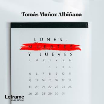 Lunes, muertes y jueves, Tomás Muñoz Albiñana