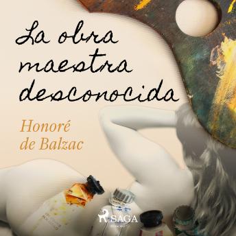 La obra maestra desconocida, Honoré De Balzac