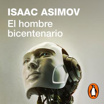 El hombre bicentenario, Audio book by Isaac Asimov